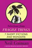 Selections from Fragile Things, Volume Five synopsis, comments