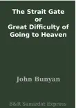 The Strait Gate or Great Difficulty of Going to Heaven synopsis, comments