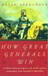 How Great Generals Win sinopsis y comentarios