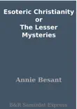Esoteric Christianity or The Lesser Mysteries synopsis, comments