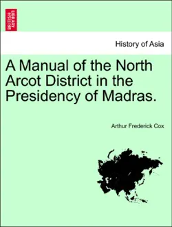 a manual of the north arcot district in the presidency of madras. book cover image