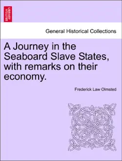 a journey in the seaboard slave states, with remarks on their economy. book cover image