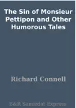 The Sin of Monsieur Pettipon and Other Humorous Tales synopsis, comments