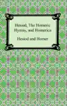 Hesiod, The Homeric Hymns, and Homerica synopsis, comments