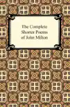 The Complete Shorter Poems of John Milton sinopsis y comentarios