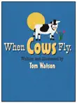 When Cows Fly synopsis, comments