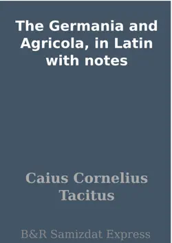 the germania and agricola, in latin with notes book cover image