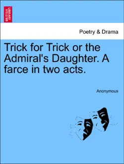 trick for trick or the admiral's daughter. a farce in two acts. book cover image