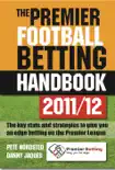 The Premier Football Betting Handbook 201... book summary, reviews and download
