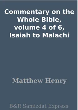 commentary on the whole bible, volume 4 of 6, isaiah to malachi book cover image