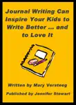 Journal Writing Can Inspire Your Kids to Write Better and to Love It synopsis, comments