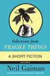 Selections from Fragile Things, Volume Six synopsis, comments