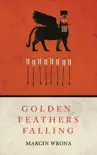 Golden Feathers Falling synopsis, comments