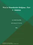 War in Monotheistic Religions - Part I - Judaism synopsis, comments