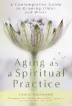 Aging as a Spiritual Practice sinopsis y comentarios