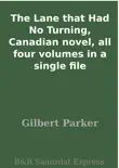 The Lane that Had No Turning, Canadian novel, all four volumes in a single file synopsis, comments