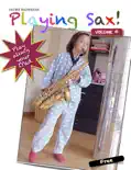 Playing Sax! book summary, reviews and download