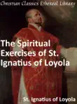 Spiritual Exercises of St. Ignatius of Loyola synopsis, comments