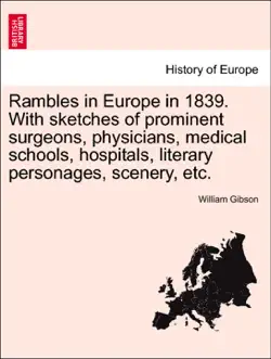 rambles in europe in 1839. with sketches of prominent surgeons, physicians, medical schools, hospitals, literary personages, scenery, etc. book cover image