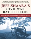 Jeff Shaara's Civil War Battlefields book summary, reviews and downlod