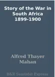 Story of the War in South Africa 1899-1900 synopsis, comments