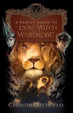 a family guide to the lion, the witch and the wardrobe book cover image