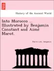 Into Morocco ... Illustrated by Benjamin Constant and Aimé Marot. sinopsis y comentarios
