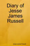 Diary of Jesse James Russell synopsis, comments