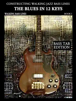constructing walking jazz bass lines - the blues in 12 keys book cover image