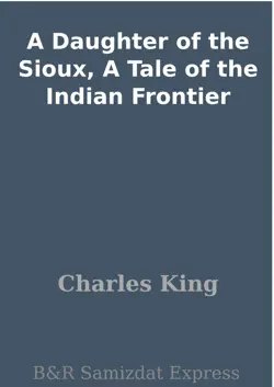 a daughter of the sioux, a tale of the indian frontier book cover image
