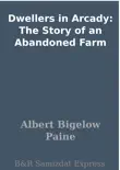 Dwellers in Arcady: The Story of an Abandoned Farm sinopsis y comentarios