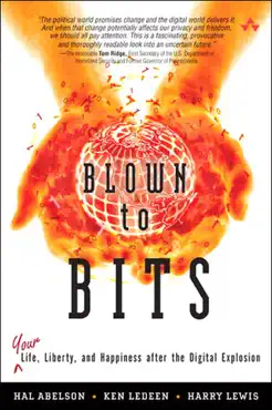 blown to bits: your life, liberty, and happiness after the digital explosion book cover image