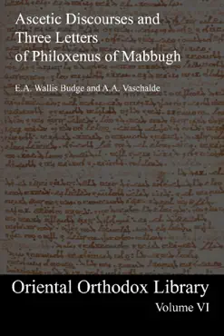 the ascetic discourses and three letters of philoxenus of mabbugh book cover image