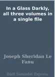 In a Glass Darkly, all three volumes in a single file sinopsis y comentarios