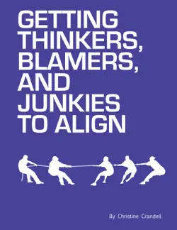 getting thinkers, blamers and junkies to align book cover image