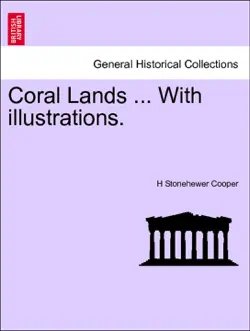 coral lands ... with illustrations. vol.i book cover image