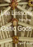 Life Lessons from the Celtic Gods synopsis, comments