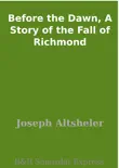 Before the Dawn, A Story of the Fall of Richmond sinopsis y comentarios