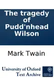 The tragedy of Pudd'nhead Wilson