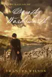 The Ballad of Dorothy Wordsworth synopsis, comments