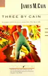 Three by Cain synopsis, comments
