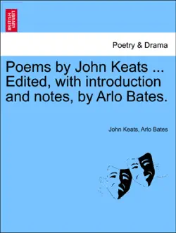 poems by john keats ... edited, with introduction and notes, by arlo bates. book cover image