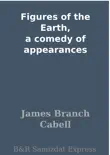 Figures of the Earth, a comedy of appearances synopsis, comments