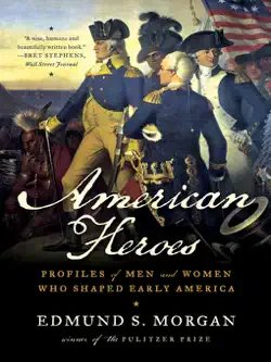 american heroes: profiles of men and women who shaped early america book cover image