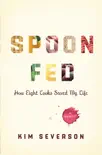 Spoon Fed synopsis, comments