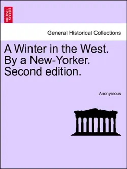 a winter in the west. by a new-yorker. second edition. vol. ii. book cover image