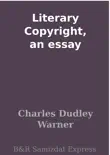 Literary Copyright, an essay synopsis, comments