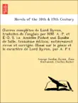 Œuvres complètes de Lord Byron, traduites de l'anglais par MM. A.-P. et E.-D. S. i.e. Amédée Pichot and Eusèbe de Salle, troisième édition, entièrement revue et corrigée. (Essai sur le génie et le caractère de Lord Byron, par A. P t sinopsis y comentarios