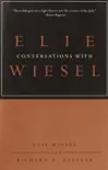 Conversations with Elie Wiesel synopsis, comments