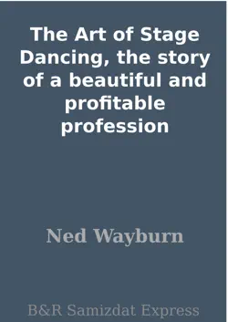 the art of stage dancing, the story of a beautiful and profitable profession book cover image